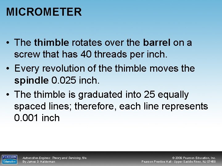 MICROMETER • The thimble rotates over the barrel on a screw that has 40