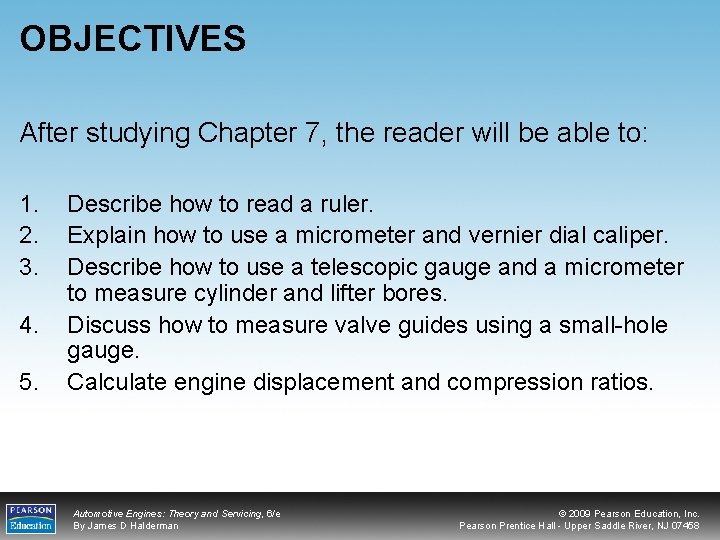 OBJECTIVES After studying Chapter 7, the reader will be able to: 1. 2. 3.