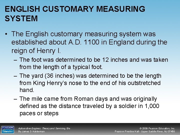 ENGLISH CUSTOMARY MEASURING SYSTEM • The English customary measuring system was established about A.