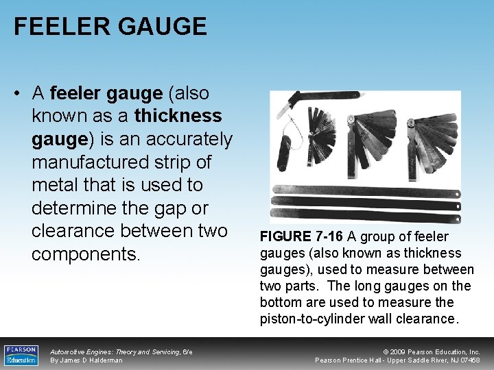 FEELER GAUGE • A feeler gauge (also known as a thickness gauge) is an