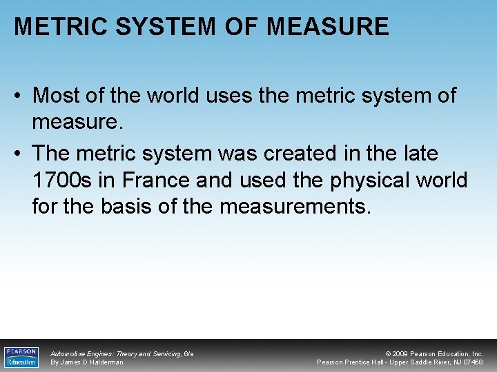 METRIC SYSTEM OF MEASURE • Most of the world uses the metric system of