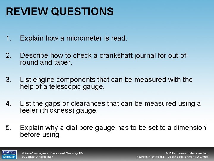 REVIEW QUESTIONS 1. Explain how a micrometer is read. 2. Describe how to check