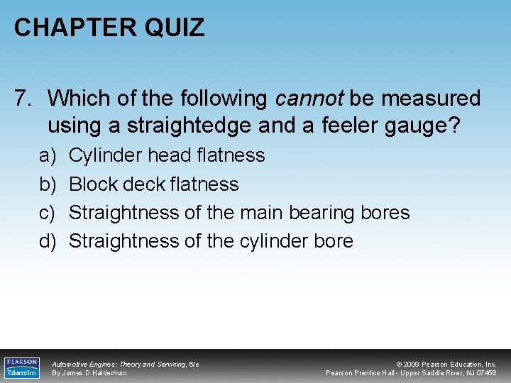 CHAPTER QUIZ 7. Which of the following cannot be measured using a straightedge and