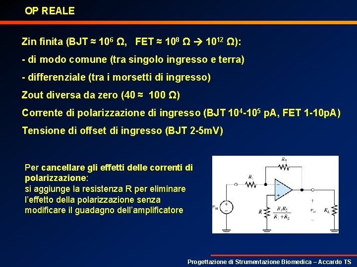 OP REALE Zin finita (BJT ≈ 106 Ω, FET ≈ 108 Ω 1012 Ω):