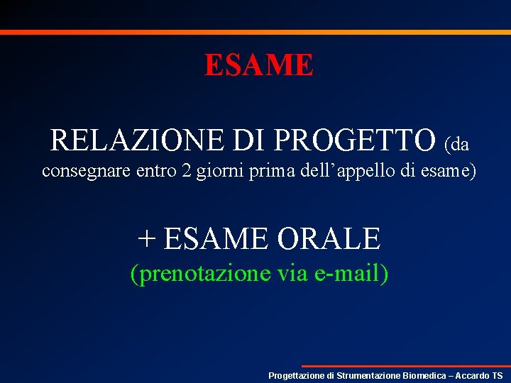 ESAME RELAZIONE DI PROGETTO (da consegnare entro 2 giorni prima dell’appello di esame) +