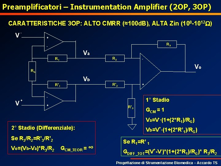 Preamplificatori – Instrumentation Amplifier (2 OP, 3 OP) CARATTERISTICHE 3 OP: ALTO CMRR (≈100