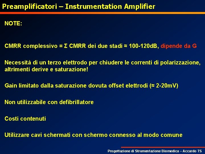 Preamplificatori – Instrumentation Amplifier NOTE: CMRR complessivo = Σ CMRR dei due stadi ≈