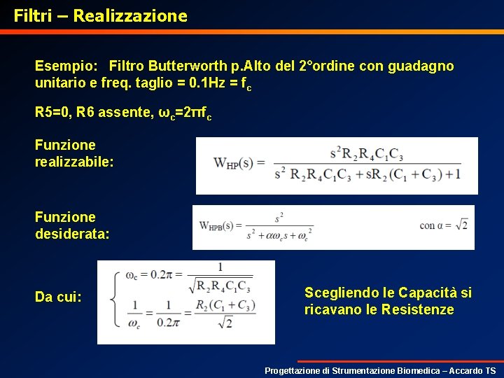 Filtri – Realizzazione Esempio: Filtro Butterworth p. Alto del 2°ordine con guadagno unitario e