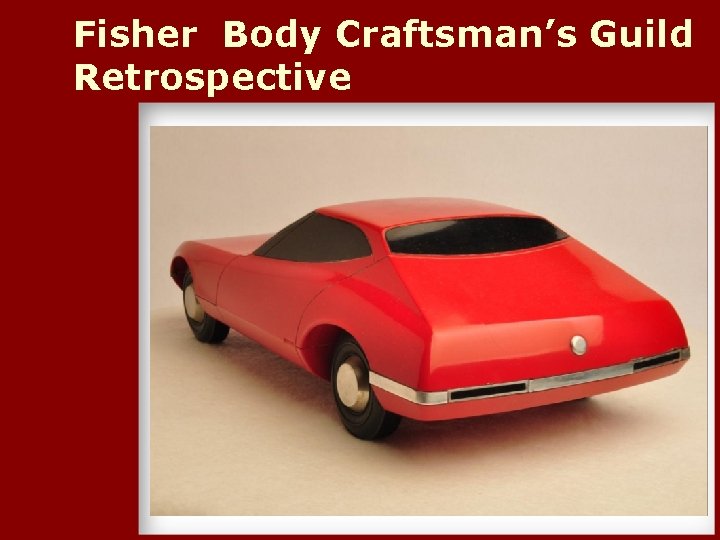 Fisher Body Craftsman’s Guild Retrospective 