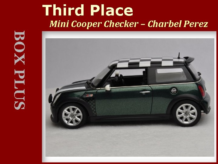 Third Place Mini Cooper Checker – Charbel Perez BOX PLUS 