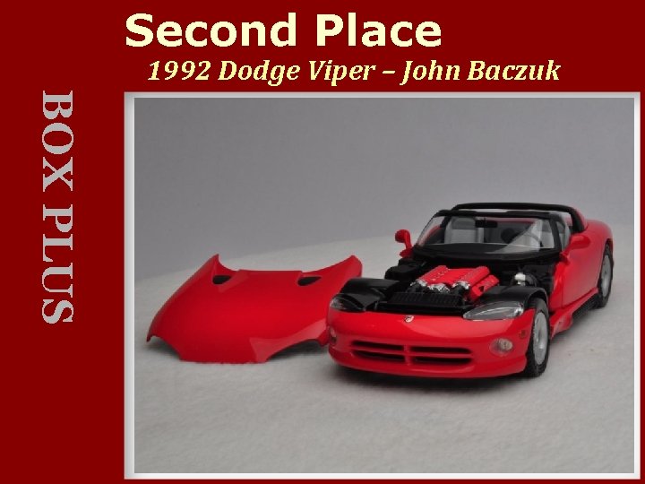 Second Place 1992 Dodge Viper – John Baczuk BOX PLUS 