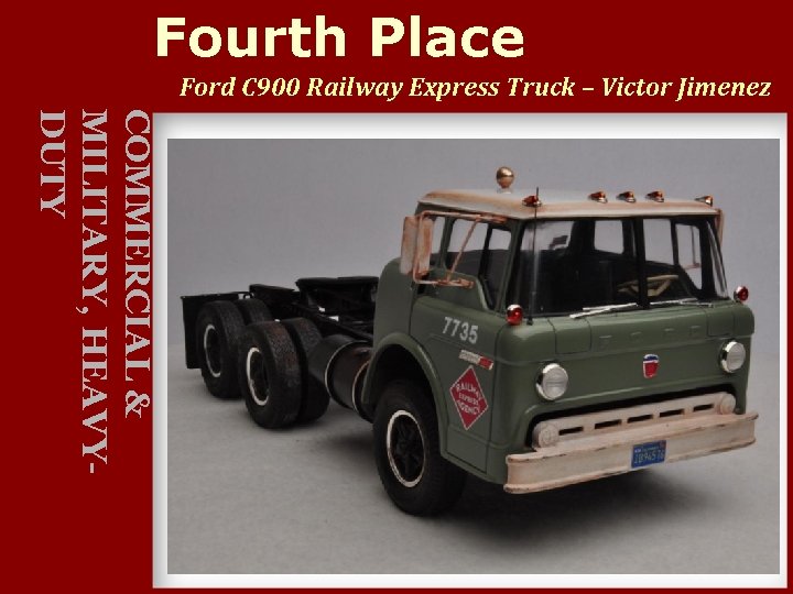 Fourth Place Ford C 900 Railway Express Truck – Victor Jimenez COMMERCIAL & MILITARY,