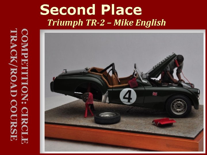 Second Place Triumph TR-2 – Mike English COMPETITION: CIRCLE TRACK/ROAD COURSE 