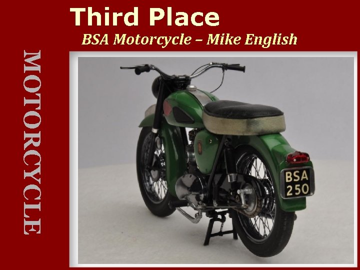Third Place BSA Motorcycle – Mike English MOTORCYCLE 