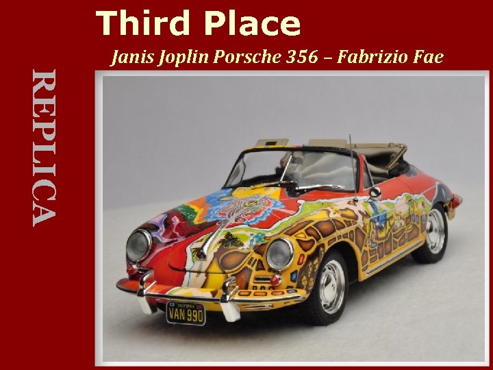 Third Place Janis Joplin Porsche 356 – Fabrizio Fae REPLICA 