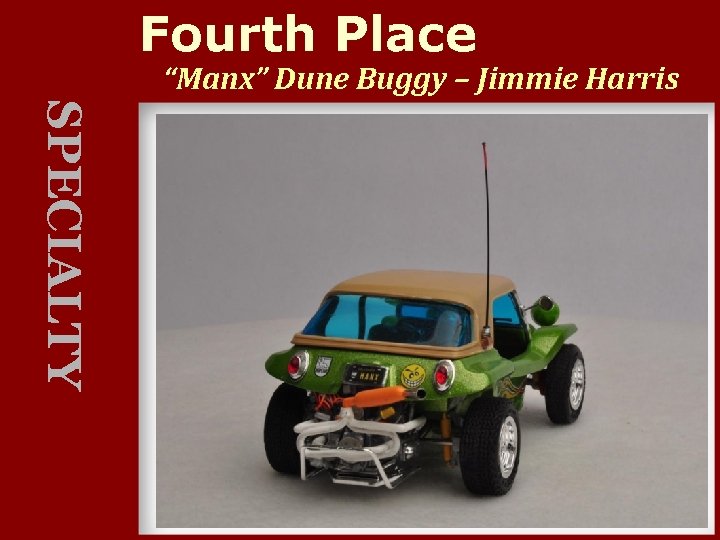 Fourth Place “Manx” Dune Buggy – Jimmie Harris SPECIALTY 