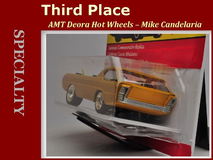 Third Place AMT Deora Hot Wheels – Mike Candelaria SPECIALTY 