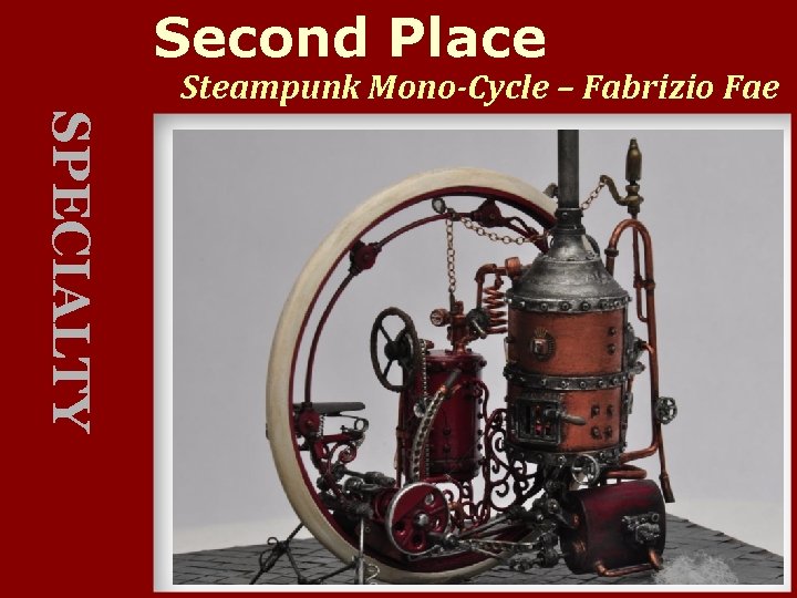 Second Place Steampunk Mono-Cycle – Fabrizio Fae SPECIALTY 