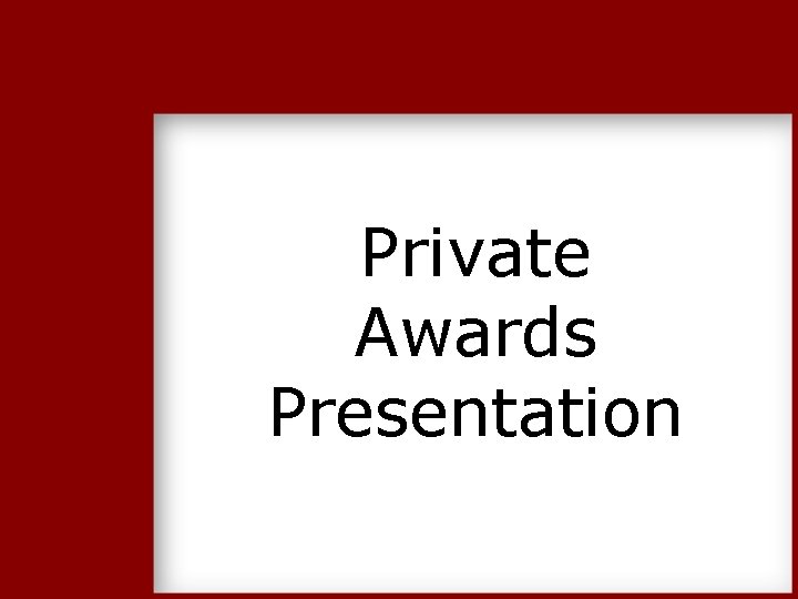 Private Awards Presentation 