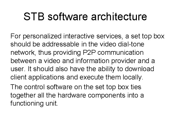 STB software architecture For personalized interactive services, a set top box should be addressable