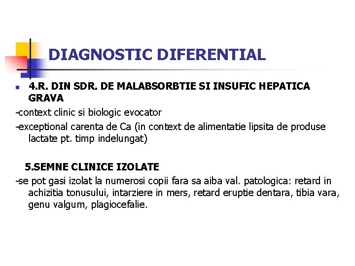 DIAGNOSTIC DIFERENTIAL 4. R. DIN SDR. DE MALABSORBTIE SI INSUFIC HEPATICA GRAVA -context clinic