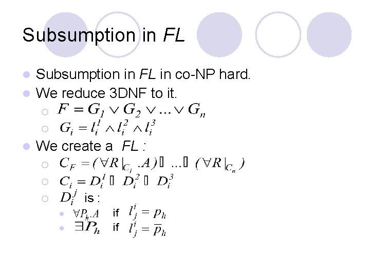 Subsumption in FL in co-NP hard. l We reduce 3 DNF to it. l