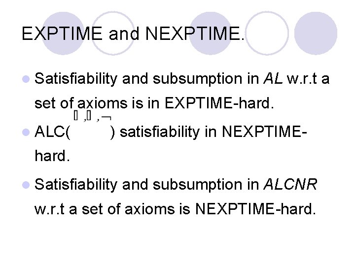 EXPTIME and NEXPTIME. l Satisfiability and subsumption in AL w. r. t a set
