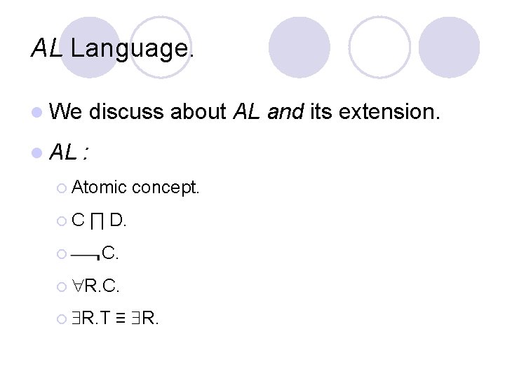 AL Language. l We l AL discuss about AL and its extension. : ¡