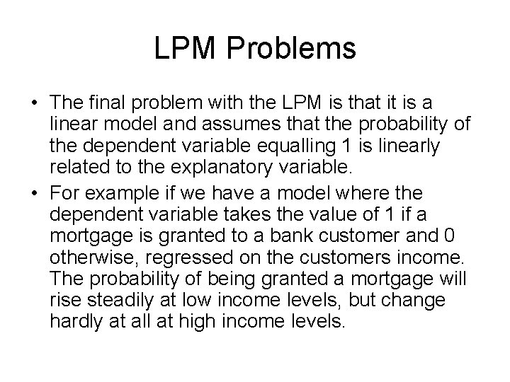 LPM Problems • The final problem with the LPM is that it is a