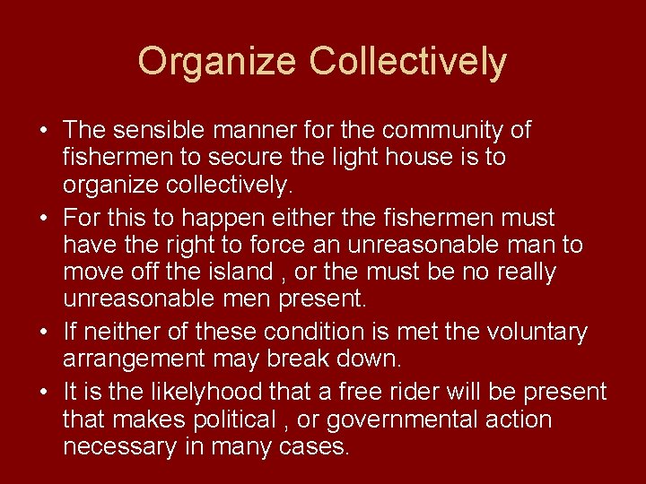 Organize Collectively • The sensible manner for the community of fishermen to secure the