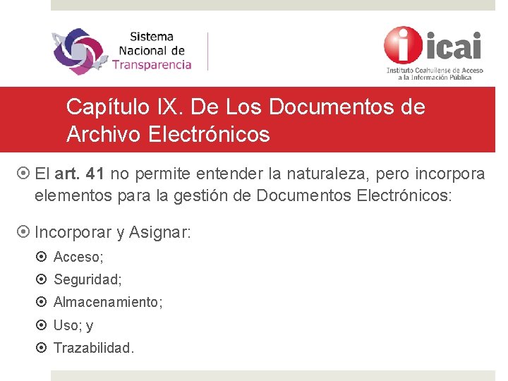 Capítulo IX. De Los Documentos de Archivo Electrónicos El art. 41 no permite entender