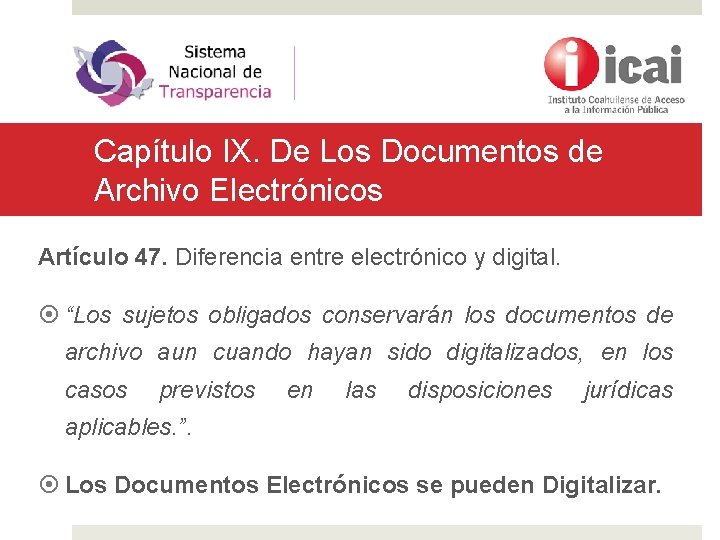 Capítulo IX. De Los Documentos de Archivo Electrónicos Artículo 47. Diferencia entre electrónico y