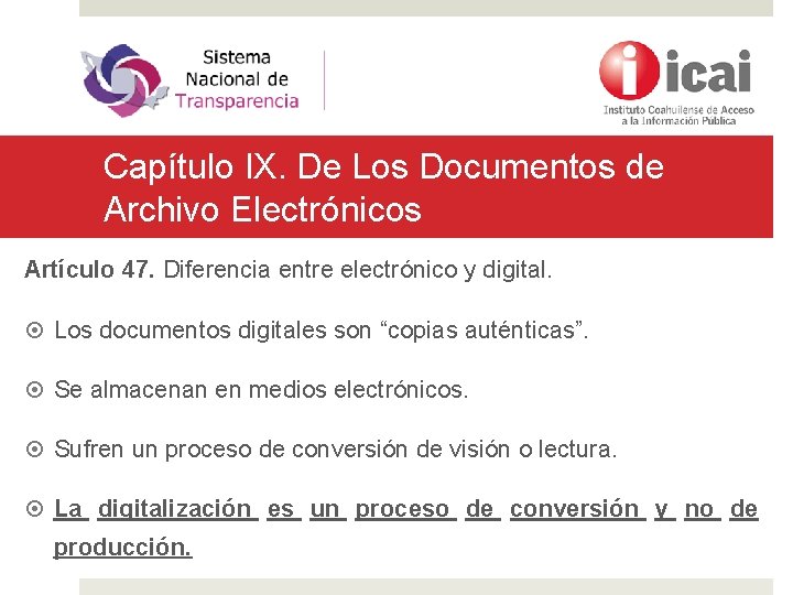 Capítulo IX. De Los Documentos de Archivo Electrónicos Artículo 47. Diferencia entre electrónico y