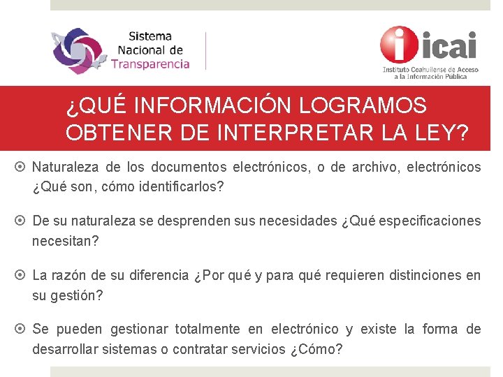 ¿QUÉ INFORMACIÓN LOGRAMOS OBTENER DE INTERPRETAR LA LEY? Naturaleza de los documentos electrónicos, o