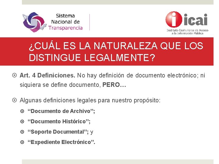 ¿CUÁL ES LA NATURALEZA QUE LOS DISTINGUE LEGALMENTE? Art. 4 Definiciones. No hay definición