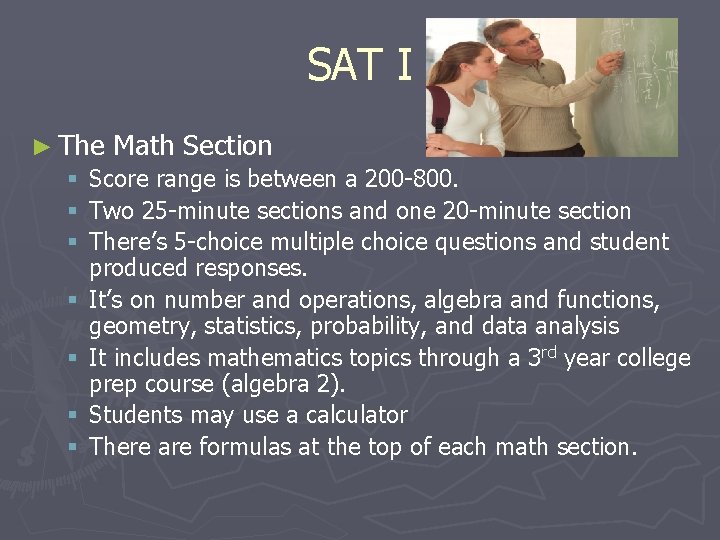 SAT I ► The Math Section § Score range is between a 200 -800.