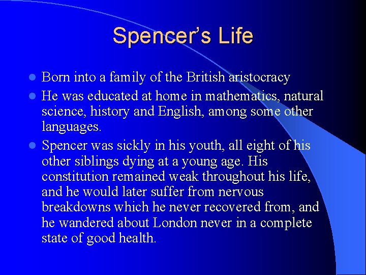 Spencer’s Life Born into a family of the British aristocracy l He was educated
