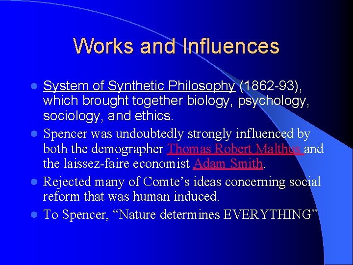 Works and Influences System of Synthetic Philosophy (1862 -93), which brought together biology, psychology,