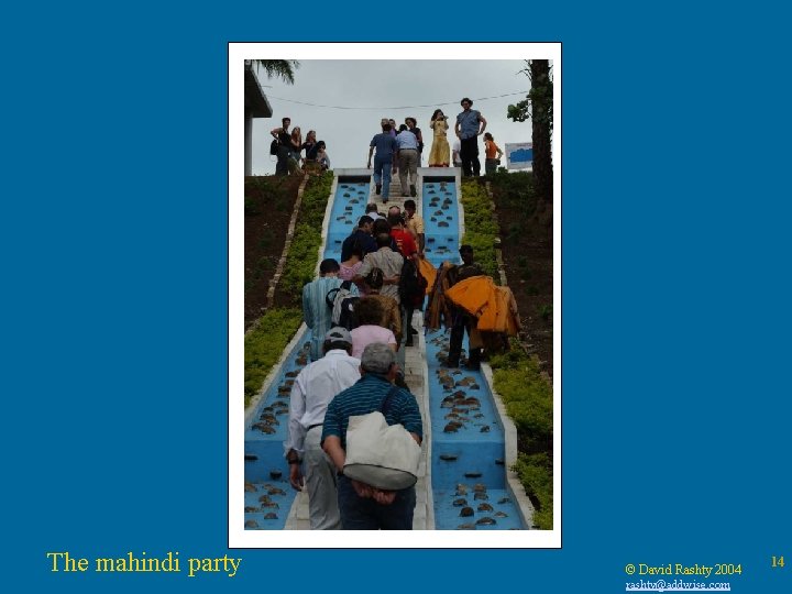 The mahindi party © David Rashty 2004 rashty@addwise. com 14 