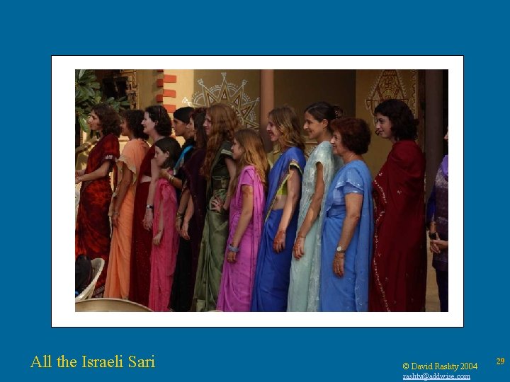 All the Israeli Sari © David Rashty 2004 rashty@addwise. com 29 