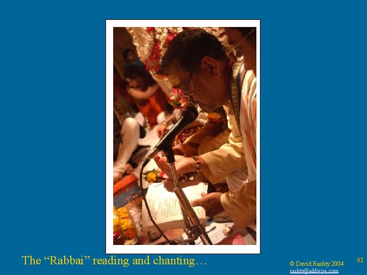 The “Rabbai” reading and chanting… © David Rashty 2004 rashty@addwise. com 52 