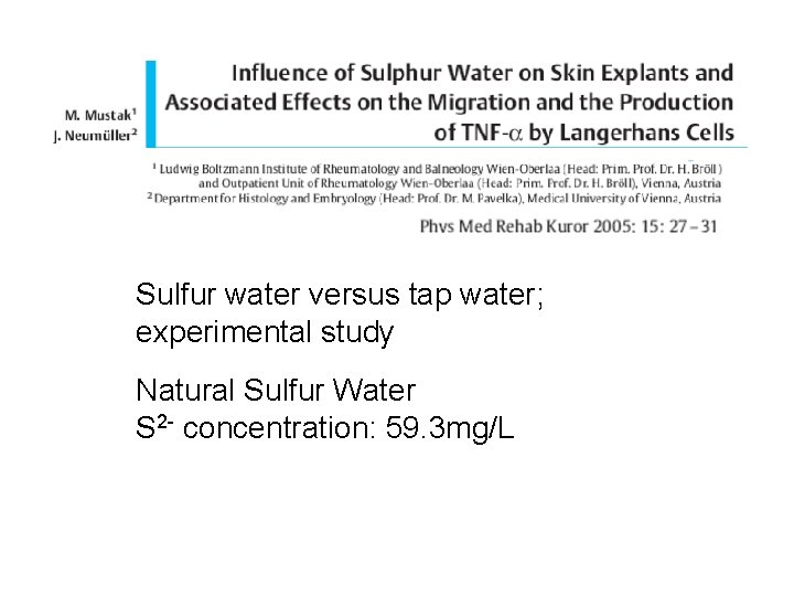 Sulfur water versus tap water; experimental study Natural Sulfur Water S 2 - concentration: