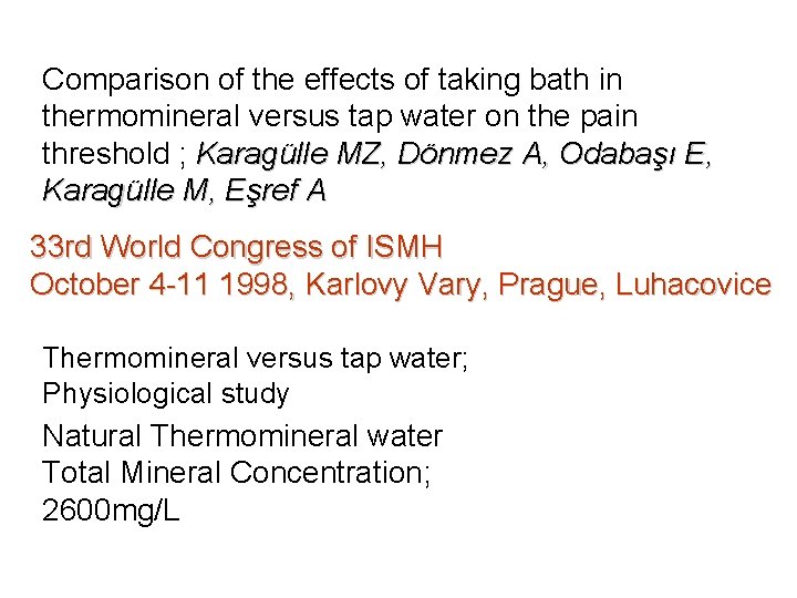 Comparison of the effects of taking bath in thermomineral versus tap water on the