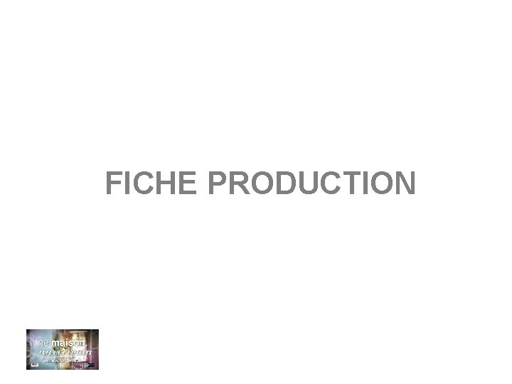 FICHE PRODUCTION 