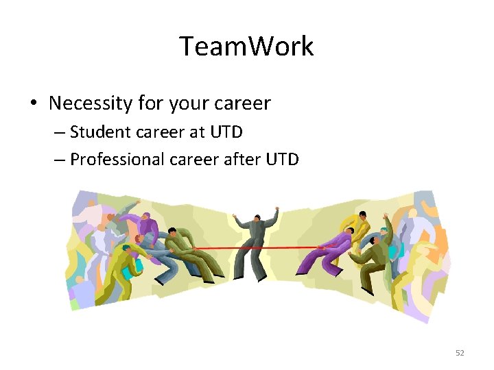 Team. Work • Necessity for your career – Student career at UTD – Professional