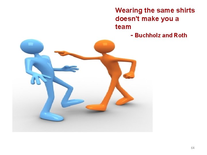 Wearing the same shirts doesn't make you a team - Buchholz and Roth 64
