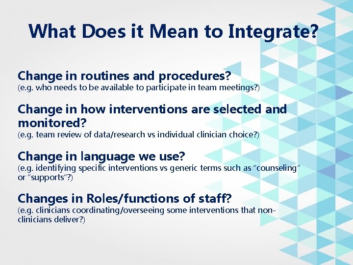 What Does it Mean to Integrate? Change in routines and procedures? (e. g. who