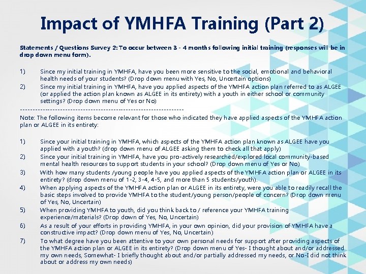 Impact of YMHFA Training (Part 2) Statements / Questions Survey 2: To occur between