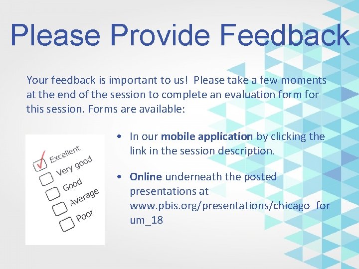 Please Provide Feedback Your feedback is important to us! Please take a few moments