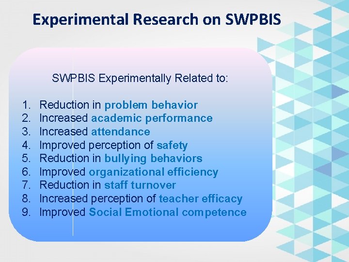 Experimental Research on SWPBIS Experimentally Related to: 1. 2. 3. 4. 5. 6. 7.